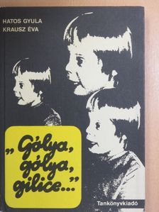 Hatos Gyula - "Gólya, gólya, gilice..." [antikvár]