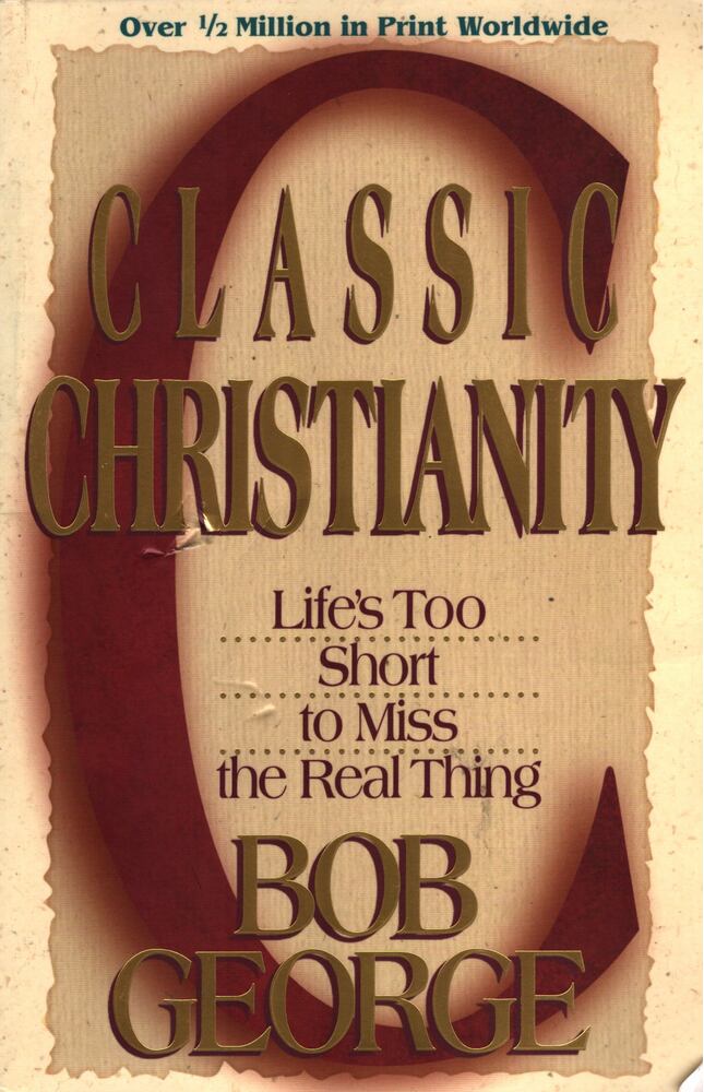 Bob George - Classic Christianity [antikvár]