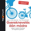 Joelle Alexander Jessica - Gyereknevelés dán módra. Hogyan neveljünk életrevaló és magabiztos gyereket? [eHangoskönyv]