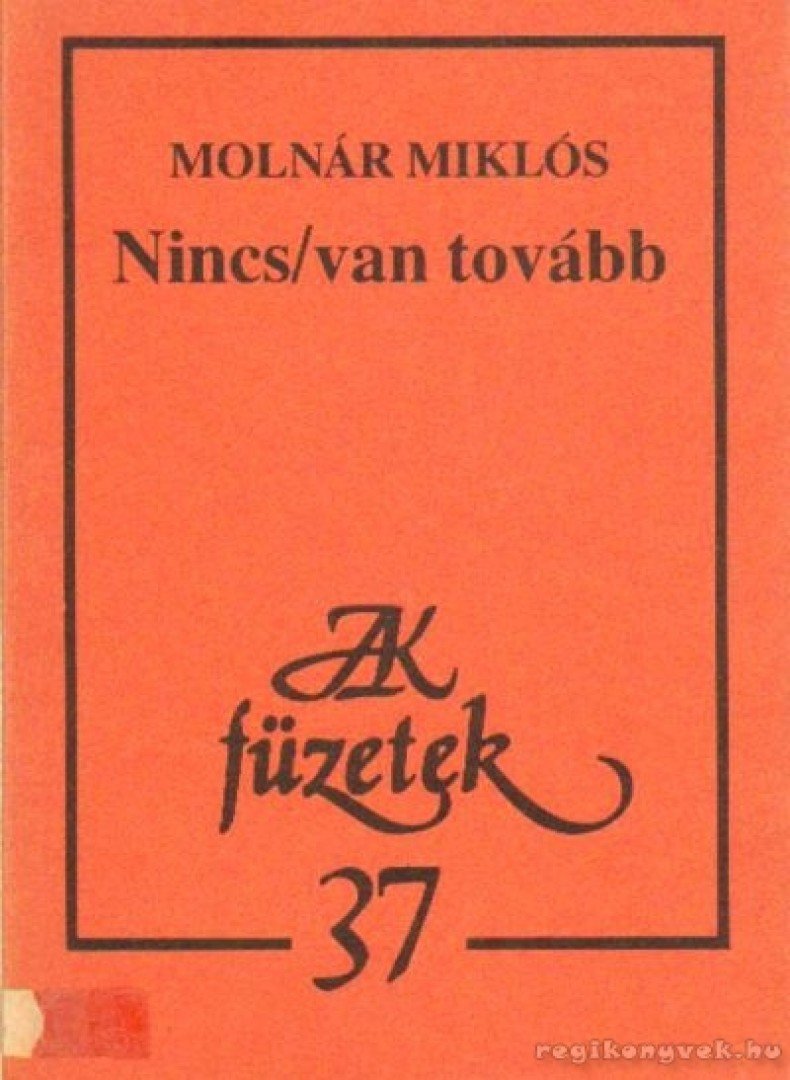 MOLNÁR MIKLÓS - Nincs/van tovább [antikvár]