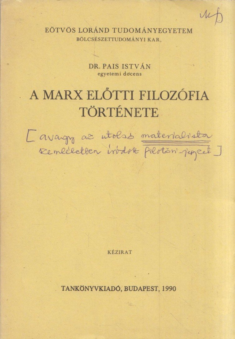 PAIS ISTVÁN - A Marx előtti filozófia története [antikvár]
