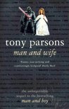 Tony PARSONS - Man and Wife [antikvár]