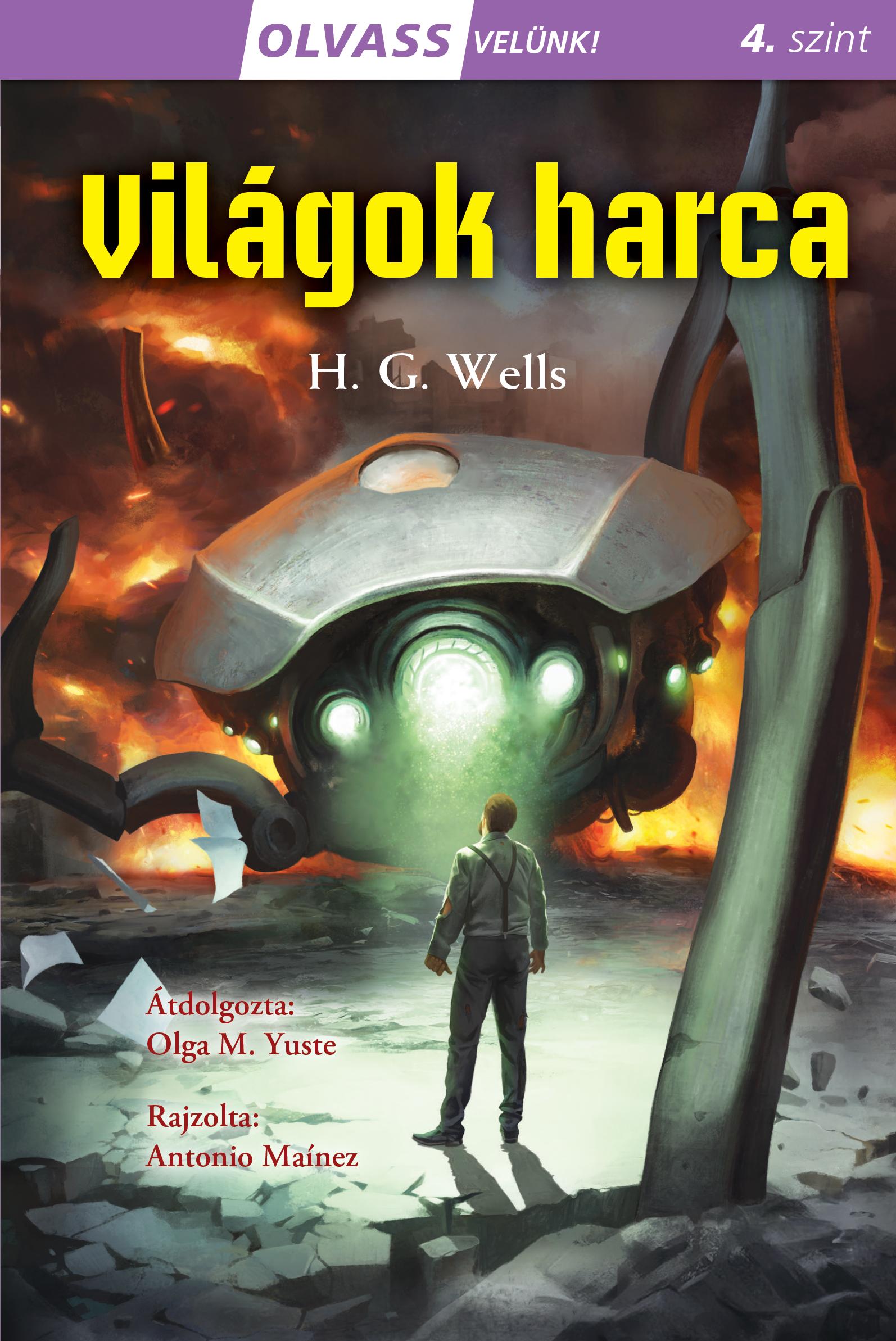 H. G. Wells-Olga M. Yuste (átdolgozta) - Olvass velünk! (4) - Világok harca