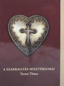 Turnai Tímea - A szakralitás misztériumai [antikvár]