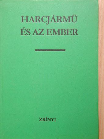 Boda Tibor - Harcjármű és az ember [antikvár]