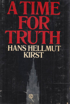 Hans Hellmut Kirst - A Time for Truth [antikvár]