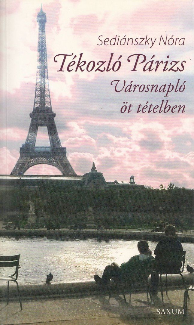 Sediánszky Nóra - Tékozló Párizs [antikvár]
