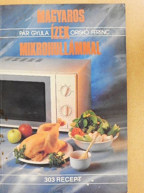 Oriskó Ferenc - Magyaros ízek mikrohullámmal [antikvár]