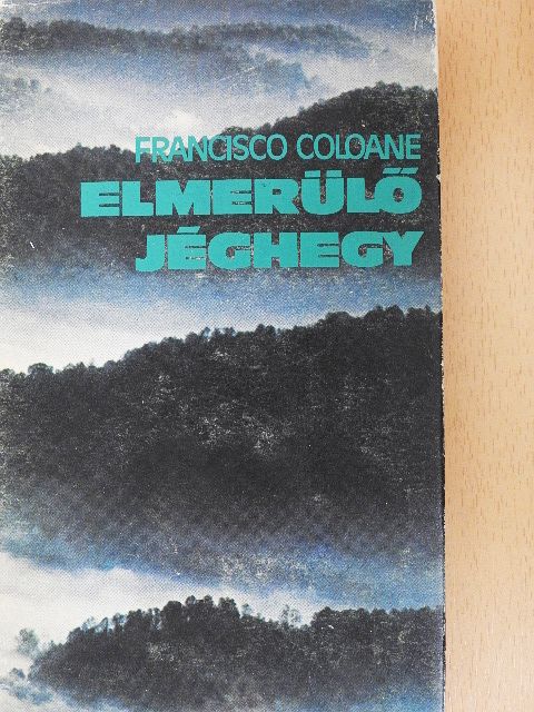Francisco Coloane - Elmerülő jéghegy [antikvár]