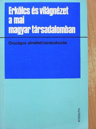Ádám György - Erkölcs és világnézet a mai magyar társadalomban [antikvár]