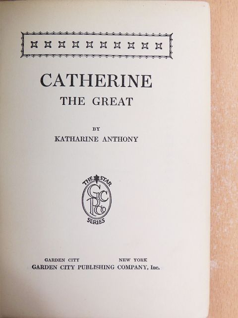 Katharine Anthony - Catherine the Great [antikvár]