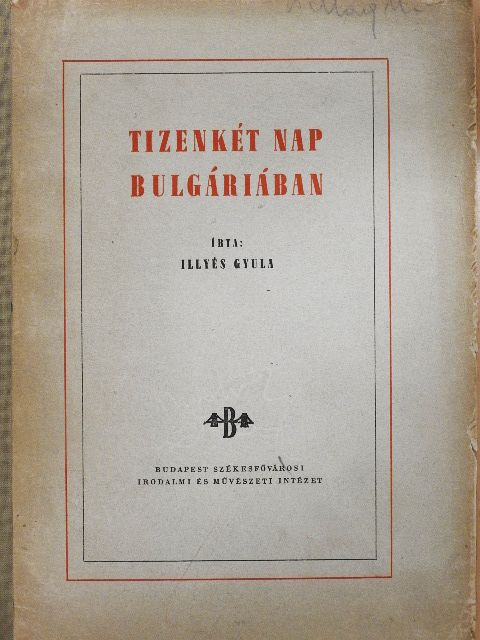 Illyés Gyula - Tizenkét nap Bulgáriában [antikvár]