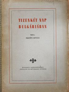 Illyés Gyula - Tizenkét nap Bulgáriában [antikvár]