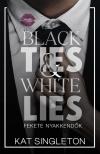 Kat Singleton - Black Ties &amp; White Lies - Fekete nyakkendők [eKönyv: epub, mobi]