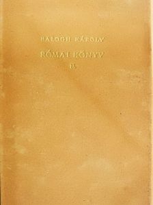 Balogh Károly - Római könyv II. [antikvár]