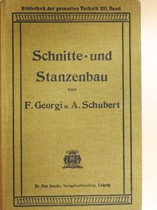 A. Schubert - Der Schnitte- und Stanzenbau, seine Hilfsmaschinen und Einrichtungen [antikvár]