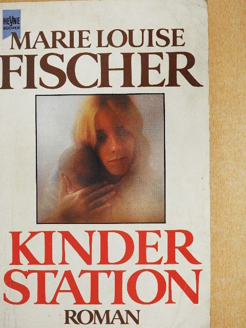 Marie Louise Fischer - Kinderstation [antikvár]