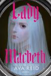 Ava Reid - Lady Macbeth [eKönyv: epub, mobi]