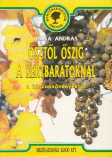 BALLA ANDRÁS - Ősztől őszig a kertbarátoknál [antikvár]