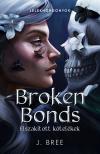 J. Bree - Broken Bonds - Elszakított kötelékek [eKönyv: epub, mobi]