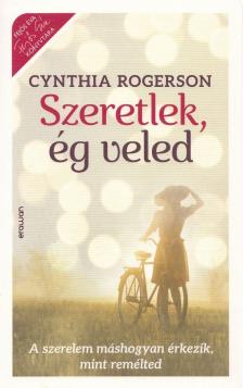 Cynthia Rogerson - Szeretlek, ég veled [antikvár]