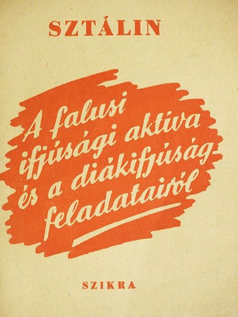 Sztálin - A falusi ifjúsági aktíva és a diákifjúság feladatairól [antikvár]