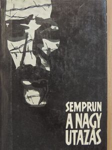 Jorge Semprun - A nagy utazás [antikvár]