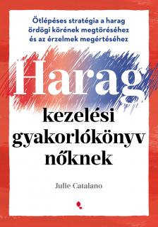 Julie Catalano - Haragkezelési gyakorlókönyv nőknek [eKönyv: epub, mobi]