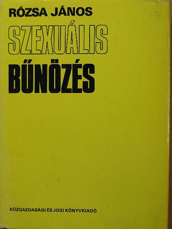 Dr. Rózsa János - Szexuális bűnözés [antikvár]