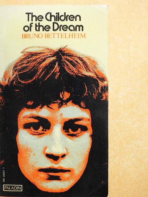 Bruno Bettelheim - The Children of the Dream [antikvár]