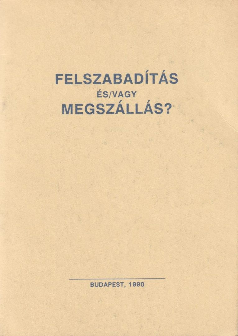Iván Kornél - Felszabadítás és/vagy megszállás? [antikvár]