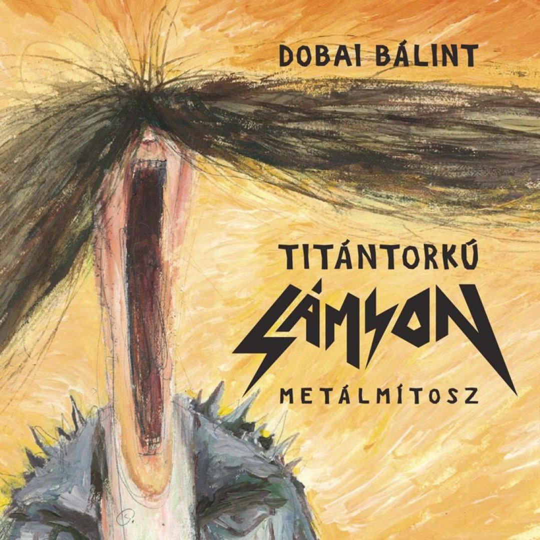 Dobai Bálint - Titántorkú Sámson [antikvár]