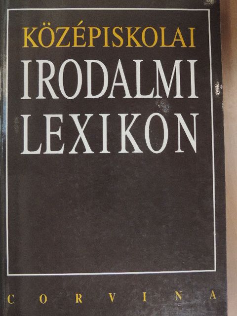 Farkasné Juhász Krisztina - Középiskolai irodalmi lexikon  [antikvár]