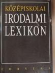 Farkasné Juhász Krisztina - Középiskolai irodalmi lexikon  [antikvár]