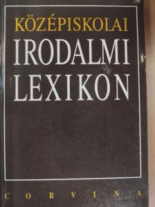 Farkasné Juhász Krisztina - Középiskolai irodalmi lexikon  [antikvár]