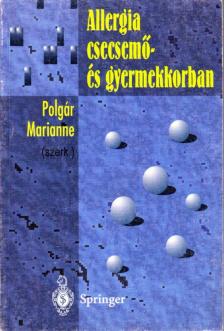 Dr. Polgár Marianne - Allergia csecsemő- és gyermekkorban [antikvár]