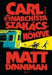 Matt Dinniman - Carl anarchista szakácskönyve