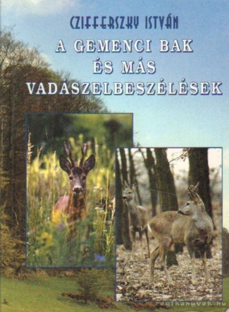 Czifferszky István - A gemenci bak és más vadászelbeszélések [antikvár]