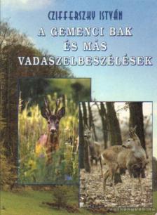 Czifferszky István - A gemenci bak és más vadászelbeszélések [antikvár]