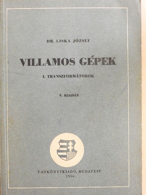 Dr. Liska József - Villamos gépek [antikvár]