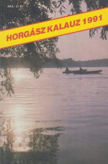 Péter Róbert főszerk. - Horgász kalauz 1991 [antikvár]