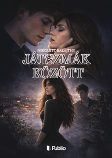 Balajthy Nikolett - Játszmák között [eKönyv: epub, mobi]