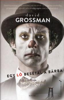 David Grossman - Egy ló besétál a bárba [antikvár]