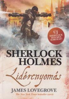 James Lovegrove - Sherlock Holmes - Lidércnyomás [antikvár]