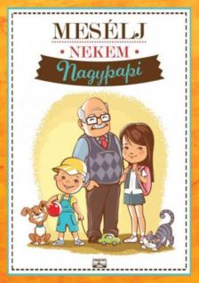 Mesélj nekem Nagypapi [antikvár]