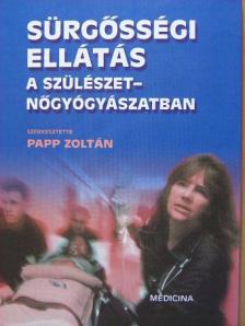 Dr. Bardóczy Zsolt - Sürgősségi ellátás a szülészet-nőgyógyászatban [antikvár]