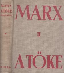 MARX KÁROLY - A tőke II. [antikvár]