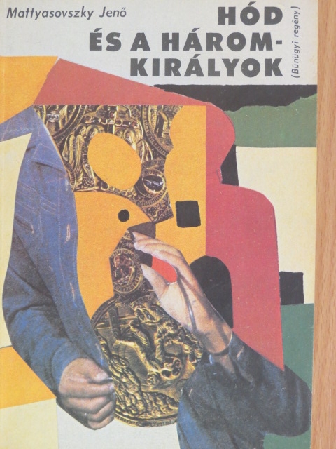 Mattyasovszky Jenő - Hód és a háromkirályok [antikvár]