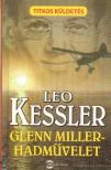 Leo Kessler - Glenn Miller-hadművelet [antikvár]