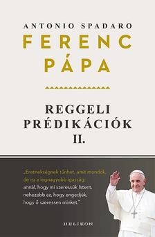 Ferenc pápa - Reggeli prédikációk 2.